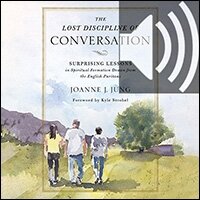 The Lost Discipline of Conversation: Surprising Lessons in Spiritual Formation Drawn from the English Puritans (Audio)