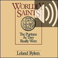 Worldly Saints: The Puritans as They Really Were (Audio)
