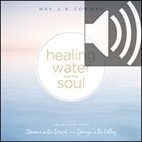 Healing Water for the Soul: Selections from Streams in the Desert and Springs in the Valley (A 365-Day Devotional) (Audio)