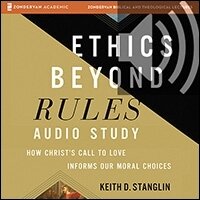 Ethics beyond Rules Audio Study: How Christ’s Call to Love Informs Our Moral Choices (Audio)