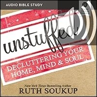 Unstuffed Bible Study: Audio: Decluttering Your Home, Mind and Soul ...