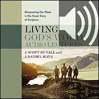 Living God's Word: Audio Lectures: Discovering Our Place in the Great Story of Scripture (Audio)