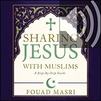 Sharing Jesus with Muslims: A Step-by-Step Guide (Audio)