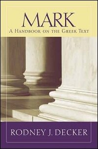 Mark: A Handbook on the Greek Text