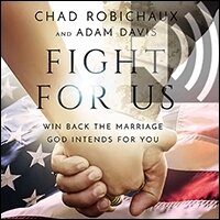 Fight for Us: Win Back the Marriage God Intends for You (Audio)