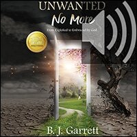 Unwanted No More: From Exploited to Embraced by God (Audio)