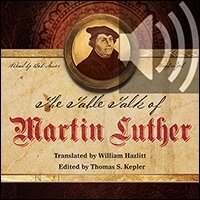 The Table Talk of Martin Luther (audio)