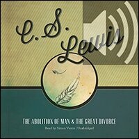 The Abolition of Man and The Great Divorce (audio)