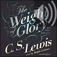 The Weight of Glory: And Other Addresses (audio)