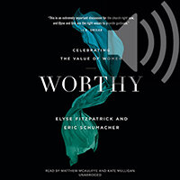 Worthy: Celebrating the Value of Women (audio)