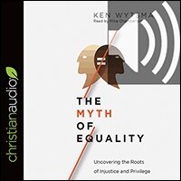 The Myth of Equality: Uncovering the Roots of Injustice and Privilege (audio)