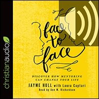 Face to Face: Discover How Mentoring Can Change Your Life (audio)