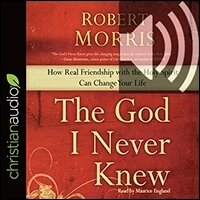 The God I Never Knew: How Real Friendship with the Holy Spirit Can Change Your Life (audio)