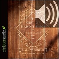 The Gift of Hard Things: Finding Grace in Unexpected Places (audio)