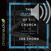 The Character of the Church: The Marks of God’s Obedient People (audio)
