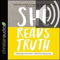 She Reads Truth: Holding Tight to Permanent in a World That’s Passing Away (audio)