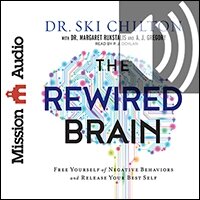 The ReWired Brain: Free Yourself of Negative Behaviors and Release Your Best Self (audio)