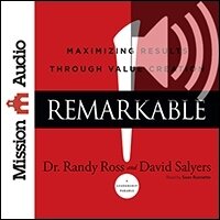 Remarkable!: Maximizing Results through Value Creation (audio)
