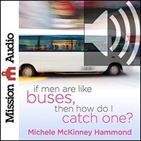 If Men Are Like Buses, Then How Do I Catch One?: When You’re Standing Between Hope and Happily Ever After (audio)