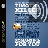 Romans 8-16 for You: For Reading, For Feeding, For Leading (audio)