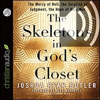 The Skeletons in God’s Closet: The Mercy of Hell, the Surprise of Judgment, the Hope of Holy War (audio)