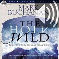 The Holy Wild: Trusting in the Character of God (audio)