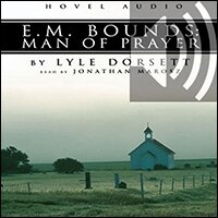 E.M. Bounds: Man of Prayer (audio)