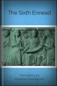 Plotinus: On the One and Good: Being the Treatises of the Sixth Ennead