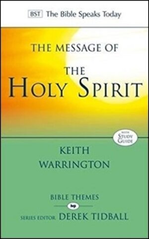 The Message of the Holy Spirit: The Spirit of Encounter (The Bible Speaks Today Themes)