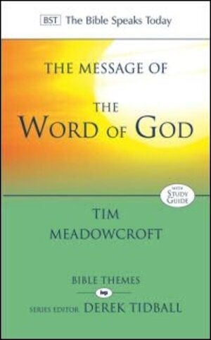 The Message of the Word of God: The Glory of God Made Known (The Bible Speaks Today Themes)
