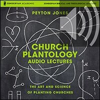 Church Plantology: Audio Lectures: The Art and Science of Planting Churches (Audio)