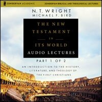 The New Testament in Its World: Audio Lectures, Part 1 of 2: An Introduction to the History, Literature, and Theology of the First Christians (Audio)