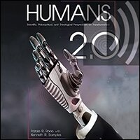 Humans 2.0: Scientific, Philosophical, and Theological Perspectives on Transhumanism (Audio)