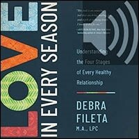 Love in Every Season: Understanding the Four Stages of Every Healthy Relationship (audio)