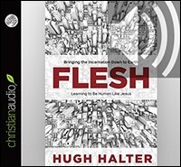 Flesh: Bringing the Incarnation Down to Earth (audio)