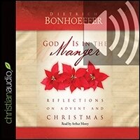 God is in The Manger: Reflections on Advent and Christmas (audio)