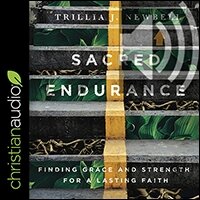 Sacred Endurance: Finding Grace and Strength for a Lasting Faith (audio)