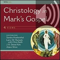 Christology in Mark's Gospel: Four Views (Audio)