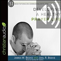 Developing a Healthy Prayer Life (audio)