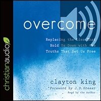 Overcome: Replacing the Lies That Hold Us Down with the Truths That Set Us Free (audio)