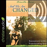 And We Are Changed: Encounters with a Transforming God (audio)