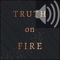 Truth on Fire: Gazing at God Until Your Heart Sings (audio)