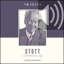 Stott on the Christian Life: Between Two Worlds (audio)