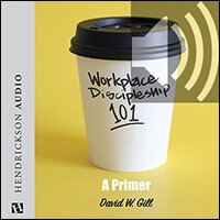 Workplace Discipleship 101: A Primer (audio)
