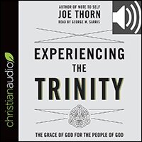 Experiencing the Trinity: The Grace of God for the People of God (audio)