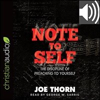 Note to Self: The Discipline of Preaching to Yourself (audio)