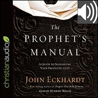 The Prophet’s Manual: A Guide to Sustaining Your Prophetic Gift (audio)