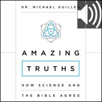 Amazing Truths: How Science and the Bible Agree (Audio)