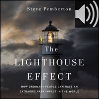 The Lighthouse Effect: How Ordinary People Can Have an Extraordinary ...