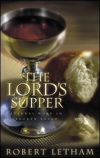 The Lord’s Supper: Eternal Word in Broken Bread